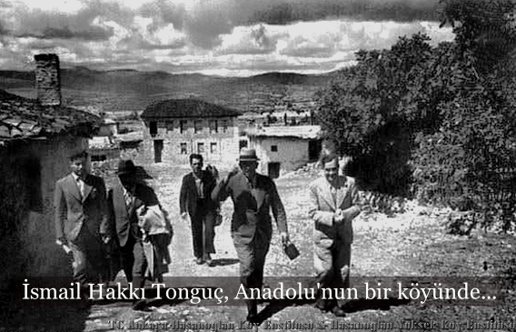 Köy Enstitüleri Kurucusu İlköğretim Genel Müdürü İsmail Hakkı Tonguç Köy Yollarında 1940'lı Yıllar